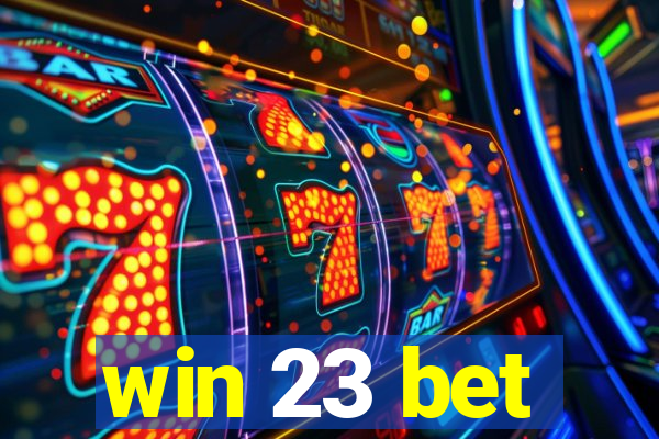 win 23 bet